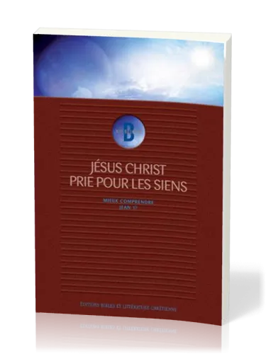 Jésus-Christ prie pour les siens