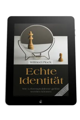 ECHTE IDENTITÄT - WIE LEBENSPROBLEME GELÖST WERDEN KÖNNEN - ePub