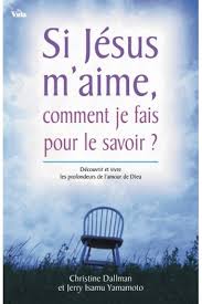 Si Jésus m'aime, comment je fais pour le savoir