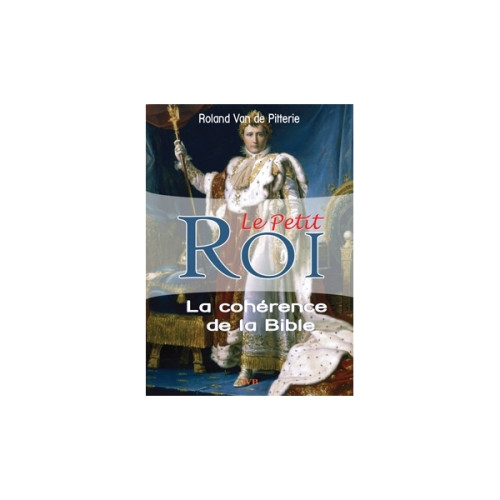 Petit roi (Le) - La cohérence de la Bible