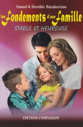 Fondements d'une famille stable et heureuse (Les) - Nouvelle édition revue et corrigée