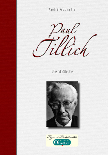 PAUL TILLICH, UNE FOI RÉFLÉCHIE