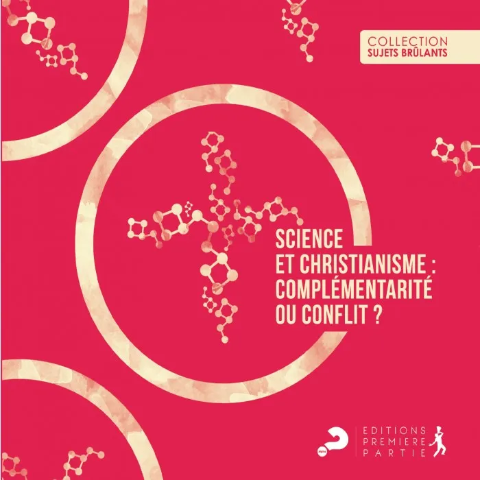 Science et christianisme: complémentarité ou conflit?