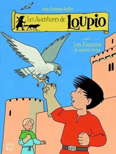 Aventures de Loupio (Les) - Les faucons et autres récits - Tome 7