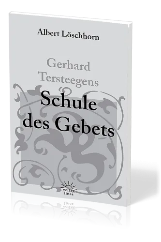 GERHARD TERSTEEGENS SCHULE DES GEBETS