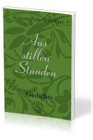 AUS STILLEN STUNDEN - GEDICHTE