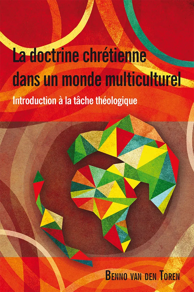 Doctrine chrétienne dans un monde multiculturel (La) - Introduction à la tâche théologique