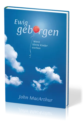 Ewig geborgen - Wenn kleine Kinder sterben