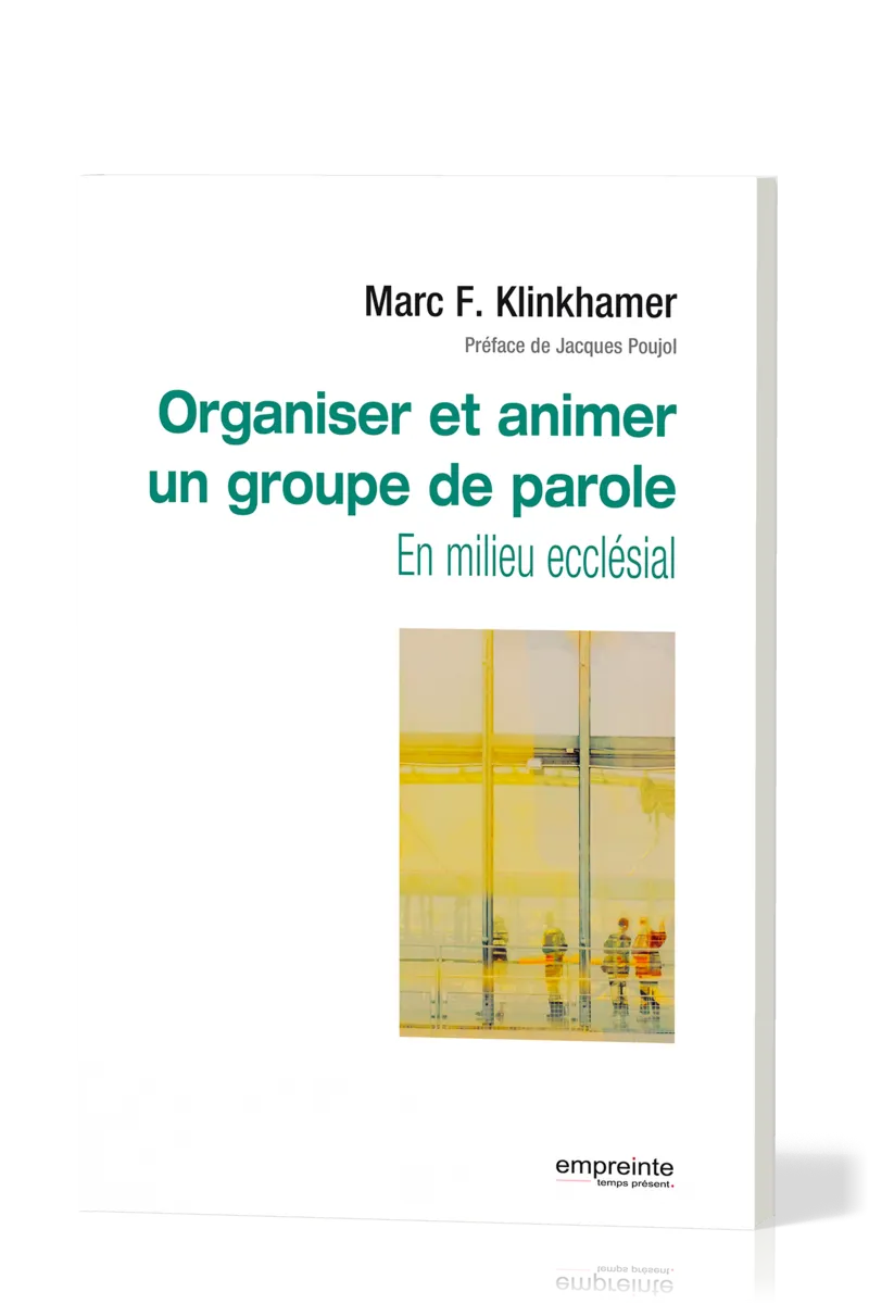 Organiser et animer un groupe de parole en milieu ecclésial