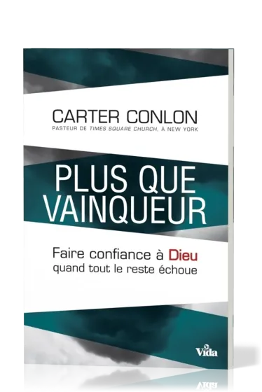 Plus que vainqueur - Faire confiance à Dieu quand tout le reste échoue