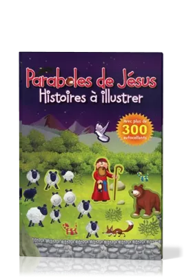 Paraboles de Jésus - Histoires à illustrer - avec plus de 300 autocollants