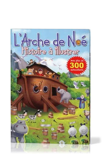 Arche de Noé (L') - Histoires à illustrer - avec plus de 300 autocollants