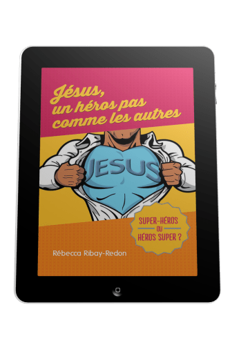 Jésus, un héros pas comme les autres - Super-héros ou héros super ? - ebook