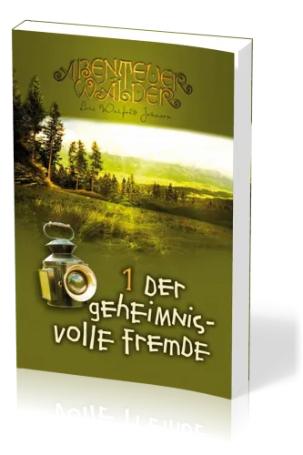 Der geheimnisvolle Fremde - Die Abenteuerwälder, Band 1