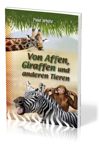 Von Affen, Giraffen und anderen Tieren