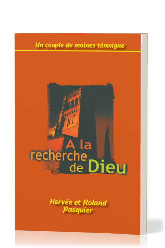 A la recherche de Dieu - Un couple de moines témoigne