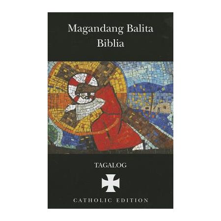 TAGALOG, BIBLE - ÉDITION CATHOLIQUE, AVEC DEUTÉROCANONIQUES - MAGANDANG BALITA BIBLIA