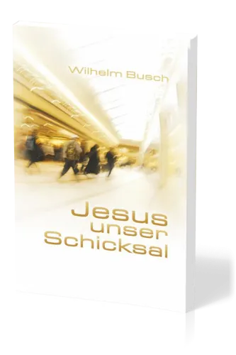 Jesus unser Schicksal - Specialedition - gekürzte Ausgabe