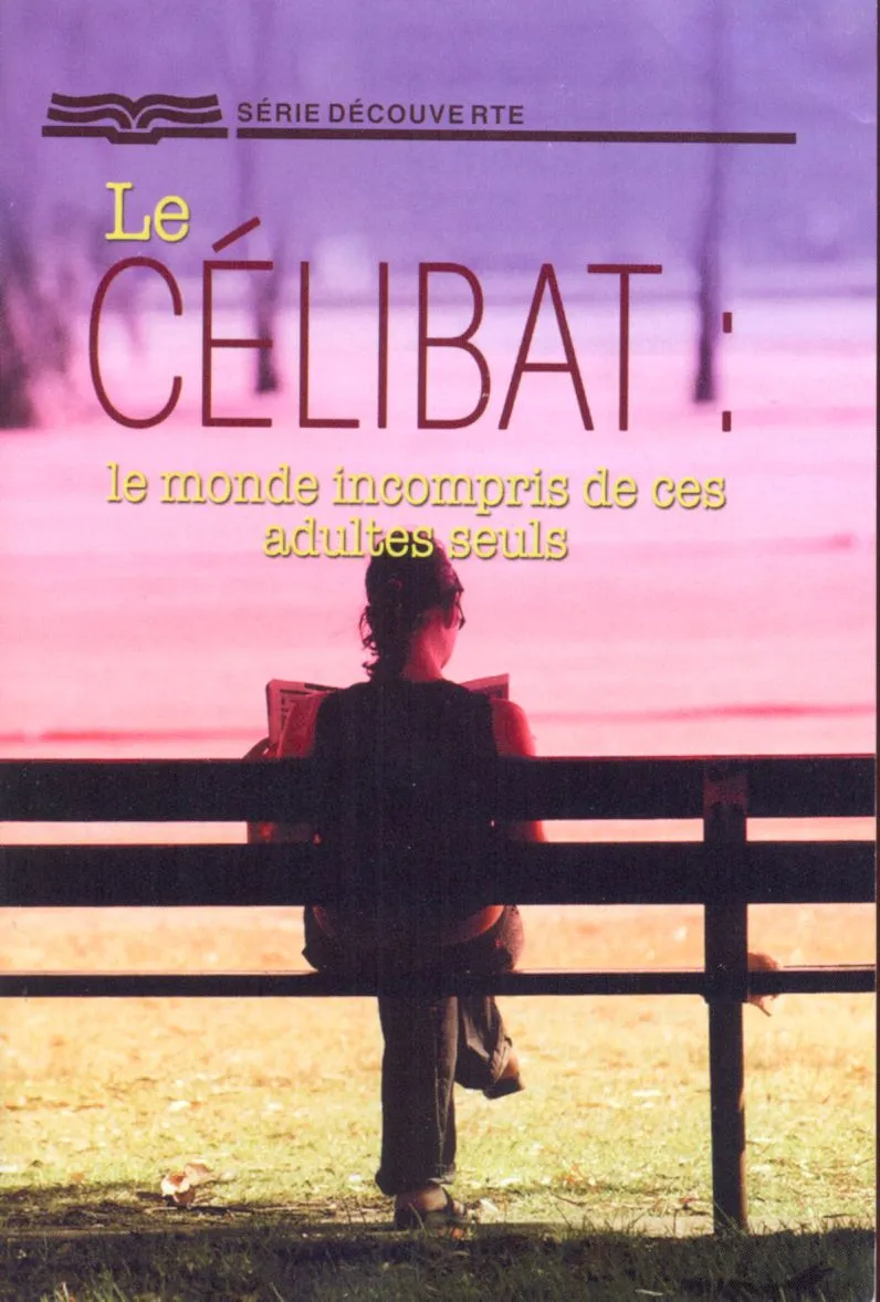 Célibat (Le) - Le monde incompris de ces adultes seuls [brochure NPQ série découverte]