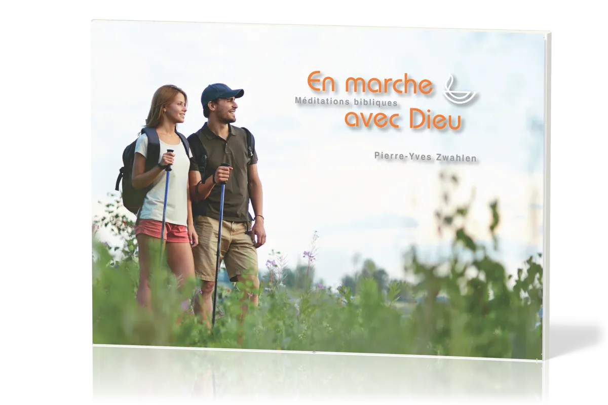 En marche avec Dieu - Méditations bibliques