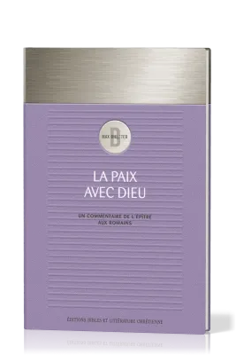 Paix avec Dieu (La) - Un commentaire de l'épître aux Romains