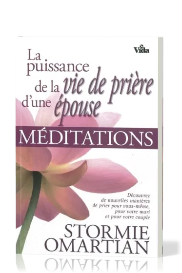 Puissance de la vie de prière d'une épouse (La) - Méditations
