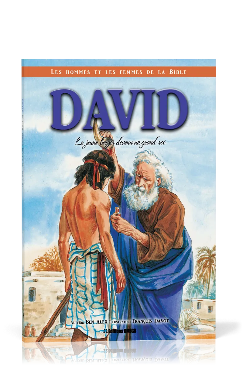 David: le courageux petit berger devenu un grand roi - Collection: Les hommes et les femmes de la...