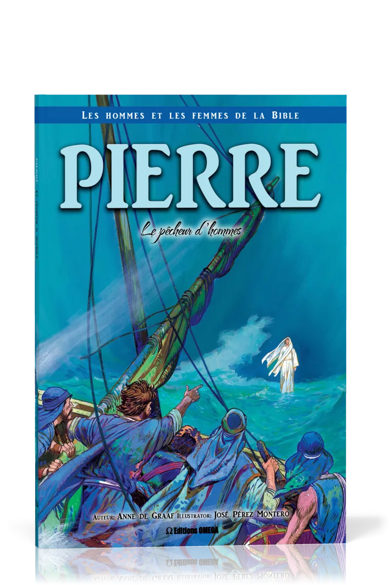 Pierre: le pêcheur d'hommes - Collection: Les hommes et les femmes de la Bible
