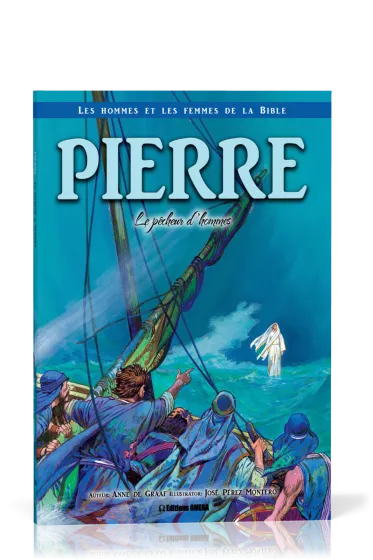 Pierre: le pêcheur d'hommes - Collection: Les hommes et les femmes de la Bible