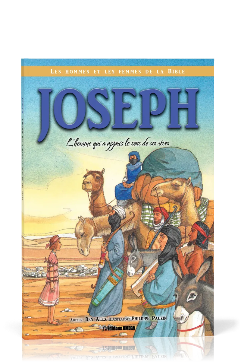 Joseph: l'homme qui a appris le sens de ses rêves - Collection: Les hommes et les femmes de la Bible