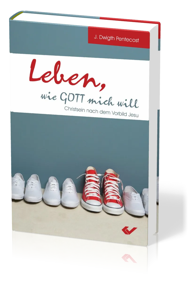 Leben, wie Gott mich will - Christsein nach dem Vorbild Jesu