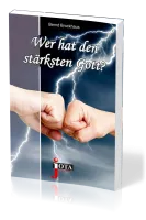 WER HAT DEN STÄRKSTEN GOTT?