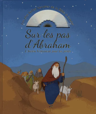 Sur les pas d'Abraham - L'Ancien Testament pour les petits, livre + (cd)