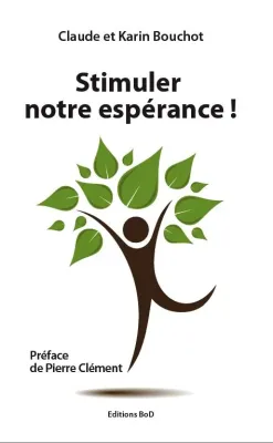 STIMULER NOTRE ESPERANCE !