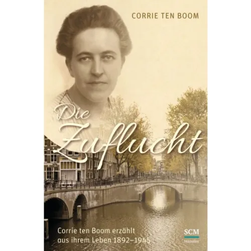 DIE ZUFLUCHT - CORRIE TEN BOOM ERZÄHLT AUS IHREM LEBEN 1892-1945