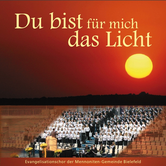 Du bist für mich das Licht, CD - Grosser Chor mit bekannten Liedern