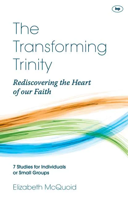 TRANSFORMING TRINITY (THE) - REDISCOVERING THE HEART OF OUR FAITH