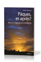 Pâques, et après? - Paul et l'espérance chrétienne