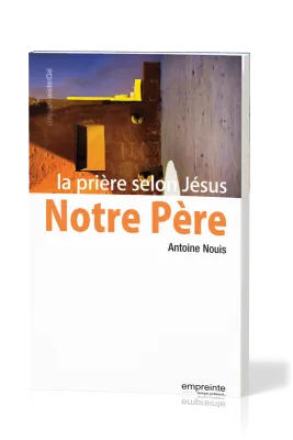 Notre Père - la prière selon Jésus