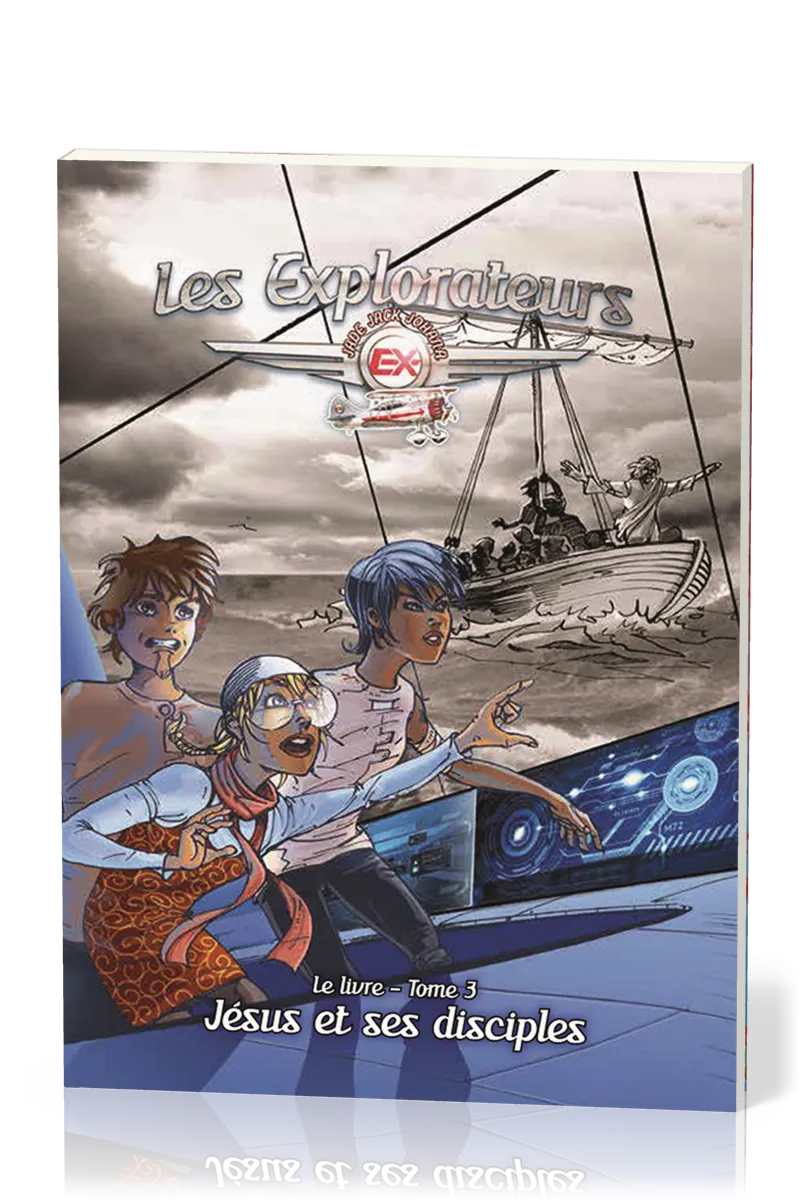 Explorateurs (Les) - Tome 3. Jésus et ses disciples, 1ère partie