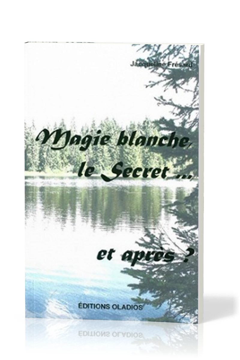 Magie blanche, le secret... et après?