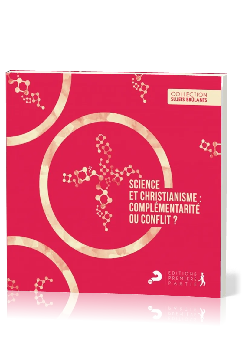 Science et christianisme: complémentarité ou conflit?
