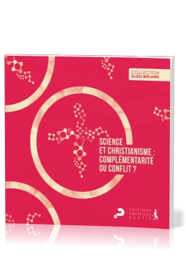 Science et christianisme: complémentarité ou conflit?