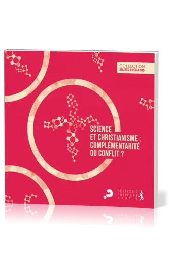 Science et christianisme: complémentarité ou conflit?