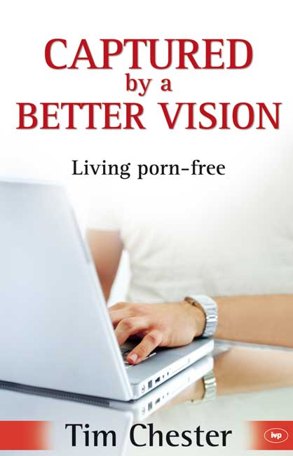 Captured by a Better Vision - Living Porn-Free
