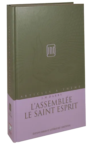 Assemblée, le Saint-Esprit (L') - Articles à thème (J.N.Darby) volume 10