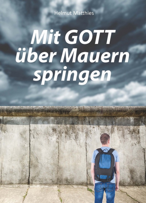 Mit Gott über Mauern springen