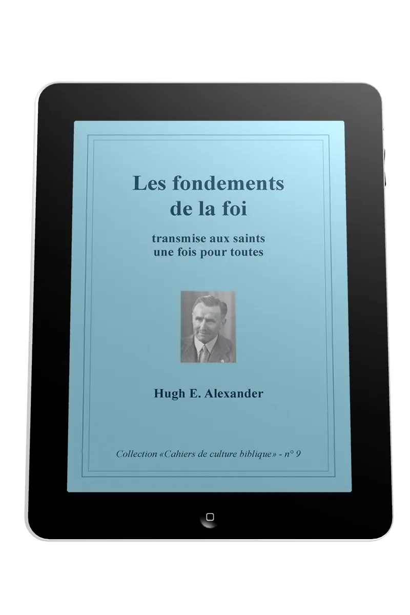Fondements de la foi (Les) - Transmise aux saints une fois pour toute, Collection: cahiers de...