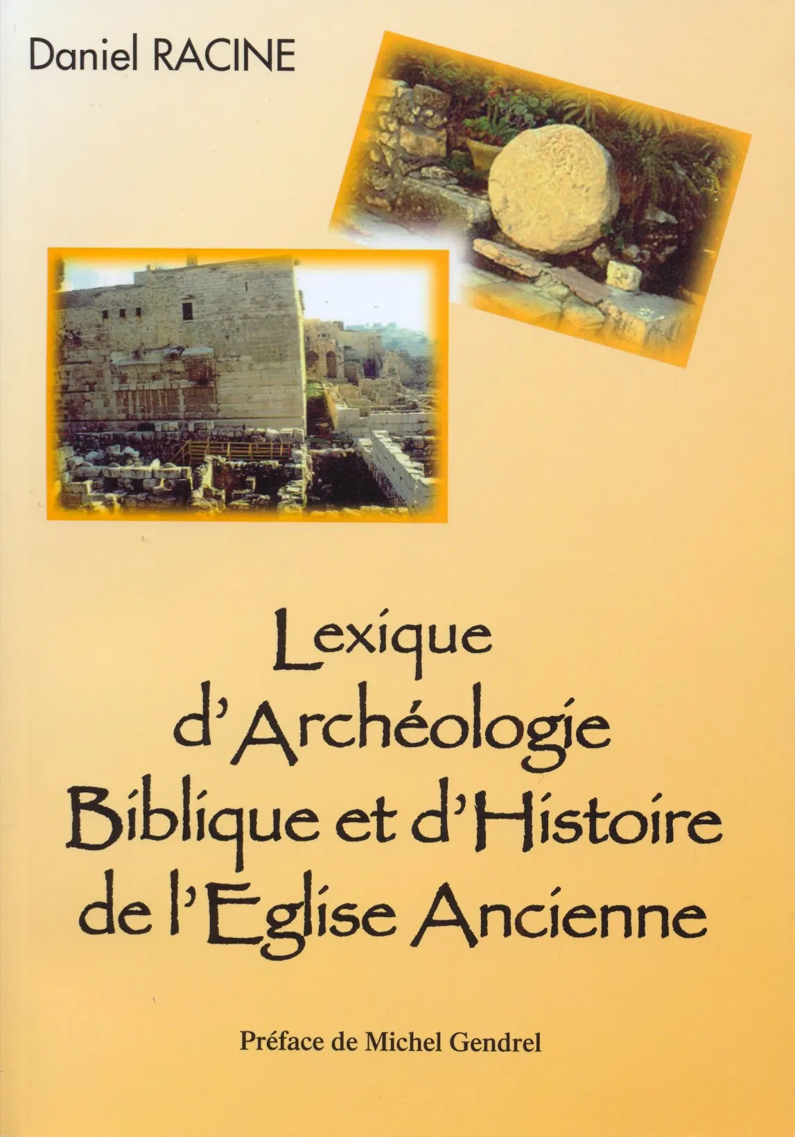 Lexique d'archéologie biblique et d'histoire de l'Eglise ancienne