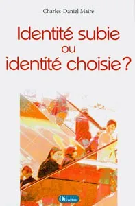 Identité subie ou Identité choisie ?